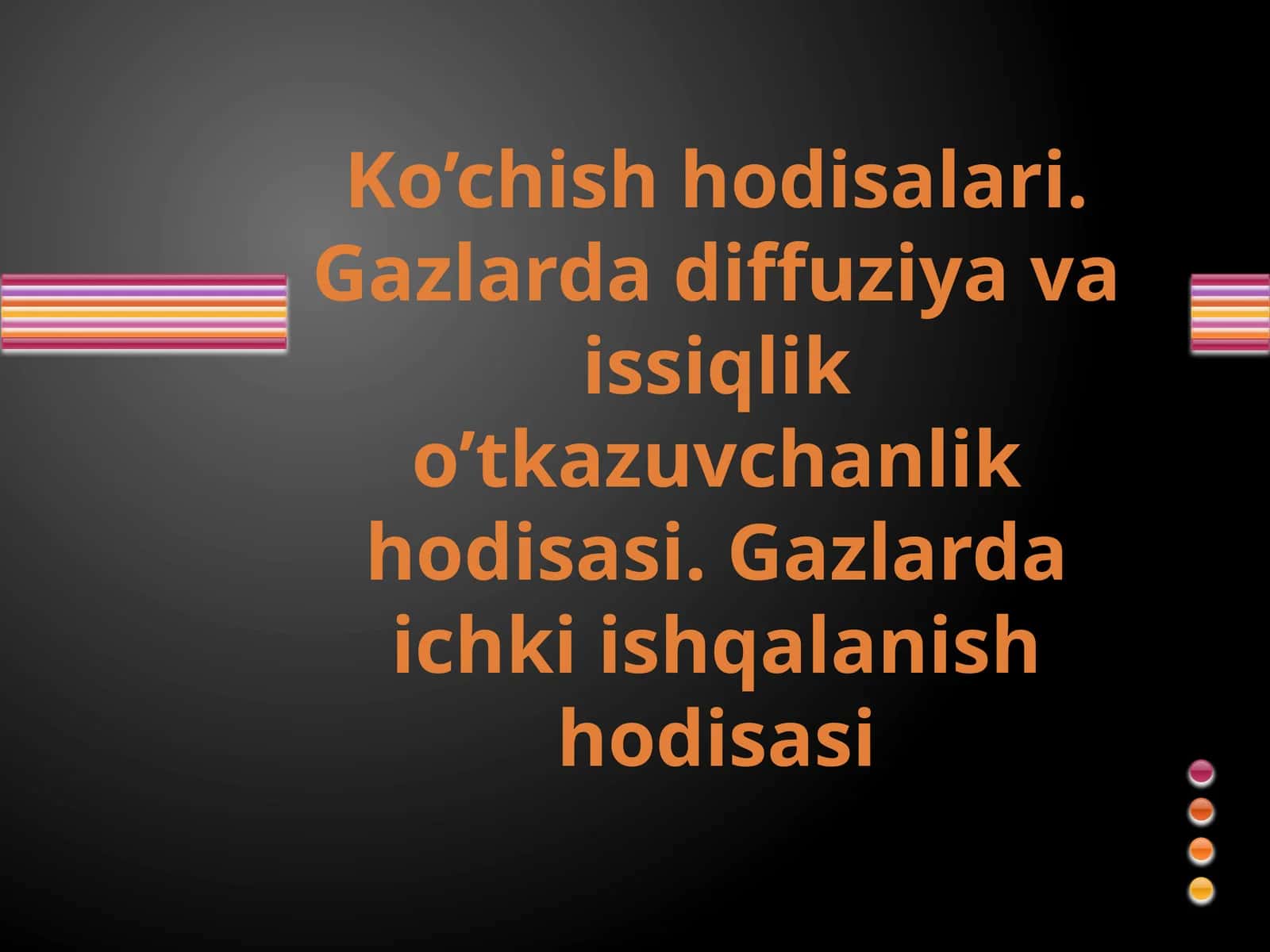 Ko’chishhodisalari.Fizikaviykinetika
