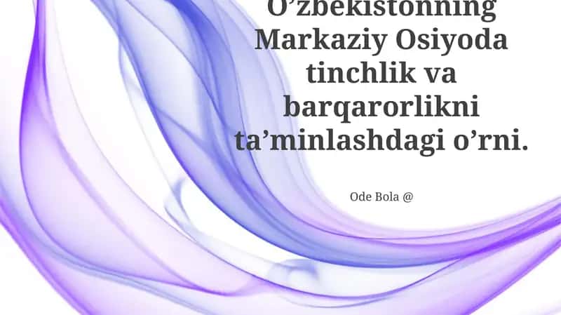 O'zbekistonning geosiyosiy mavqei va mintaqaviy taʼsiri