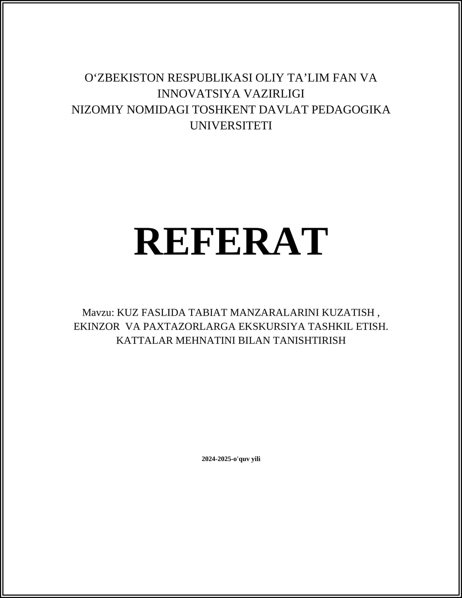 KUZ FASLIDA TABIAT MANZARALARINI KUZATISH, EKINZOR VA PAXTAZORLARGA EKSKURSIYA TASHKIL ETISH. KATTALAR MEHNATINI BILAN TANISHTIRISH