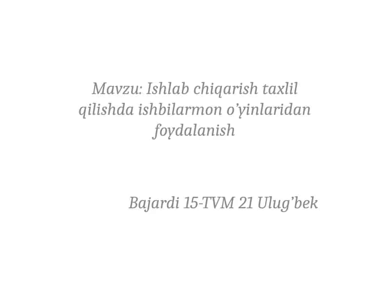 Ishlab chiqarish taxlil qilishda ishbilarmon o’yinlaridanfoydalanish