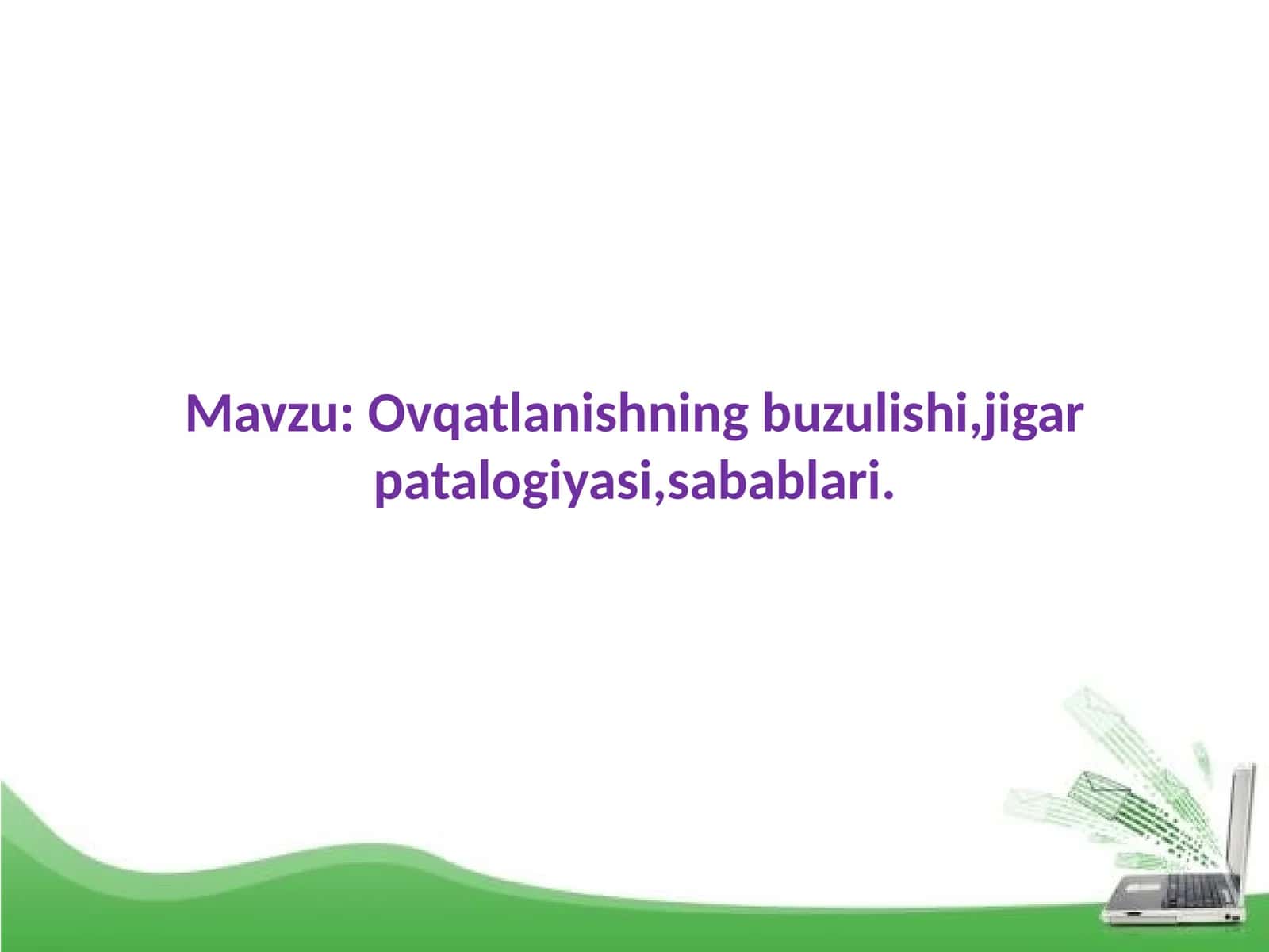Ovqatlanishning buzilishi, jigarpatologiyasi, sabablari