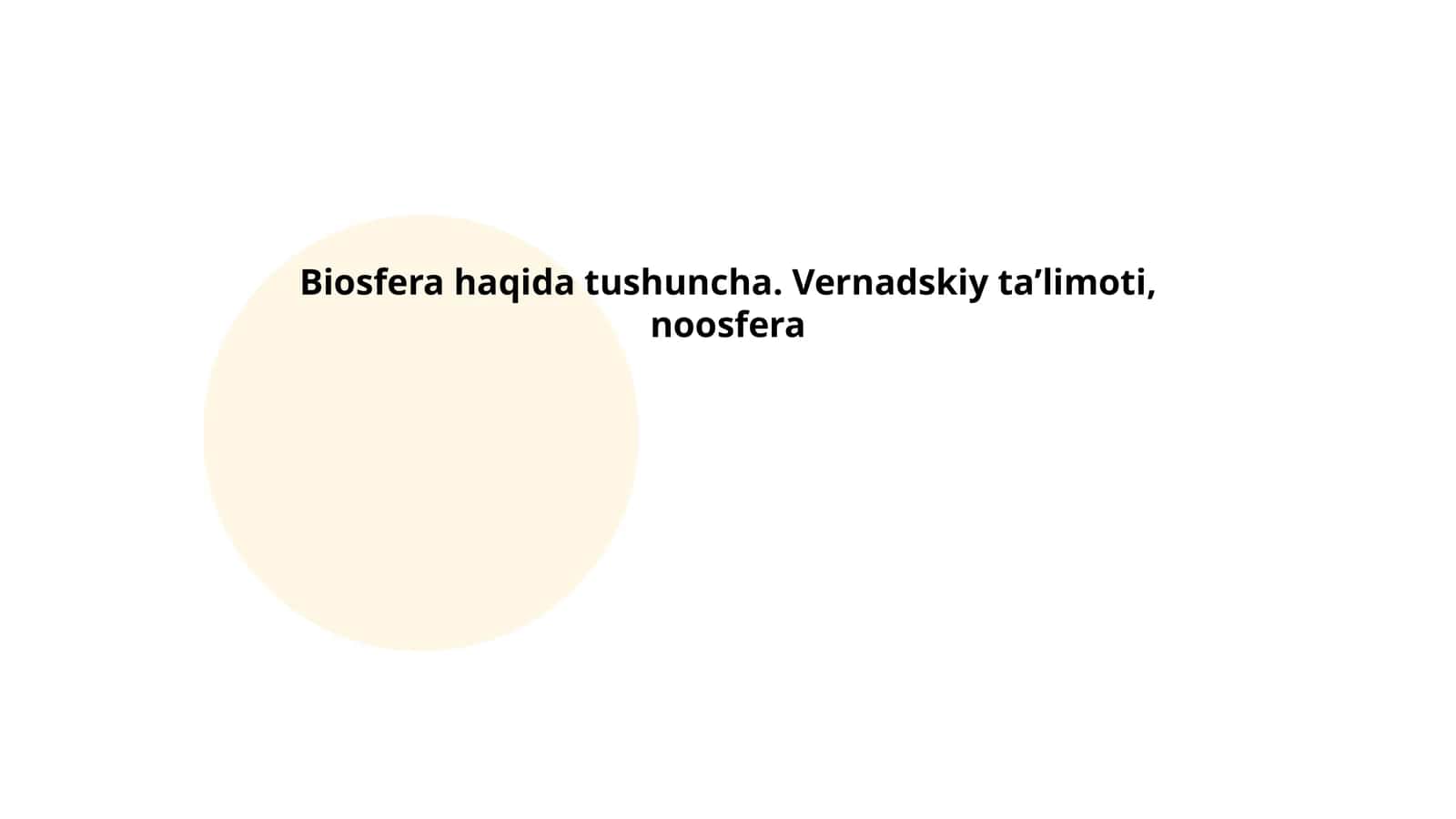 Biosfera haqida tushuncha. Vernadskiy taʼlimoti, noosfera