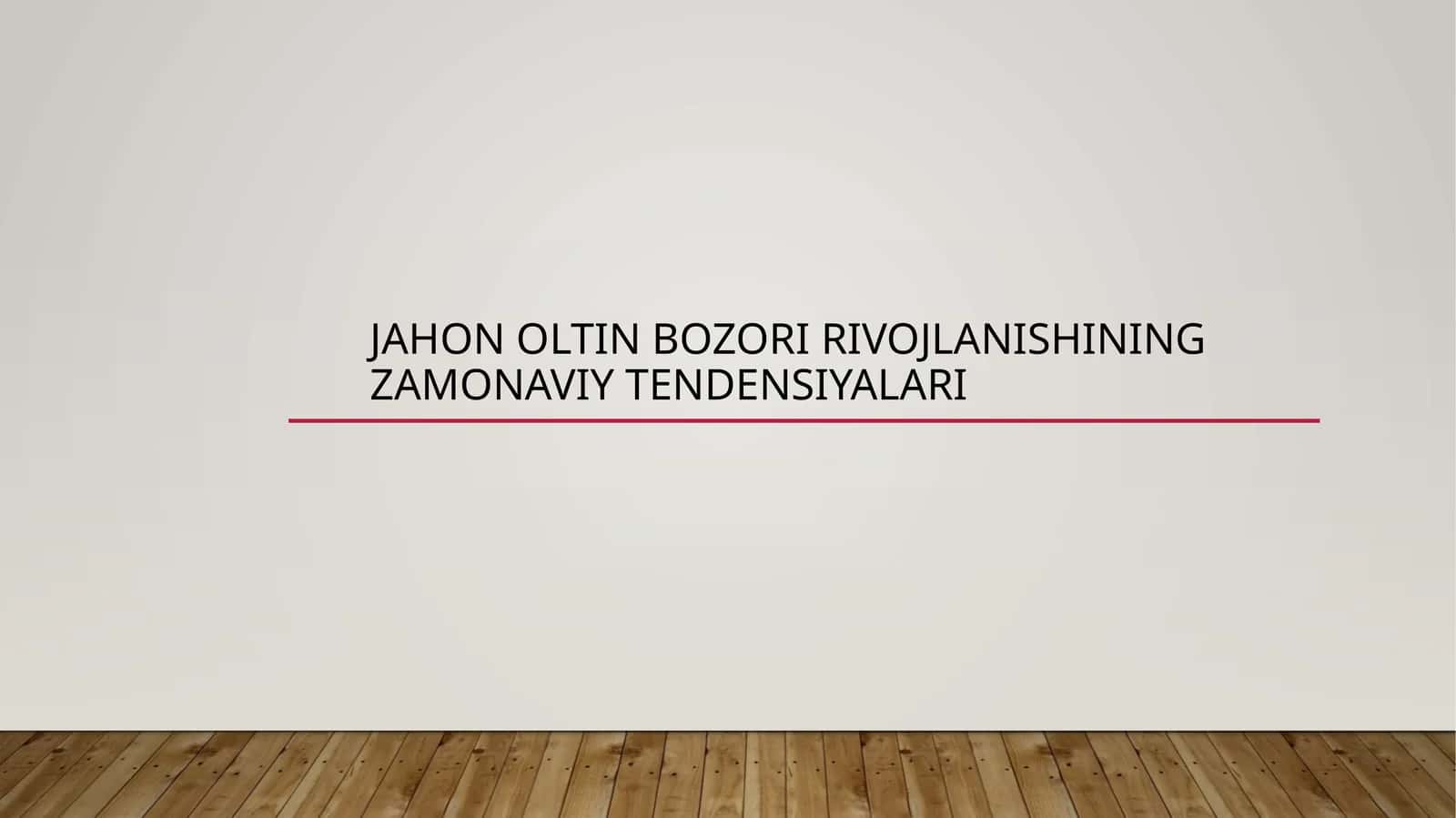 Jahon oltin bozori rivojlanishining zamonaviy tendensiyalari