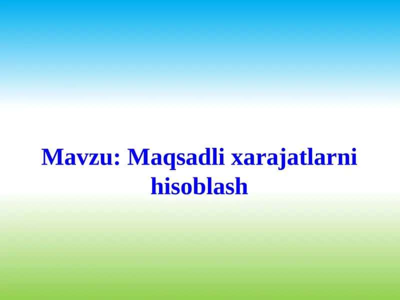 Maqsadli xarajatlarni hisoblash