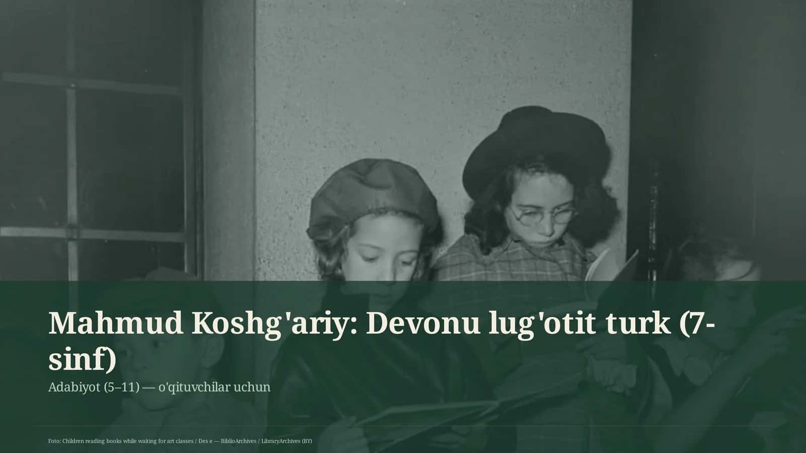 Mahmud Koshg'ariy: Devonu lug'otit turk (7-sinf)