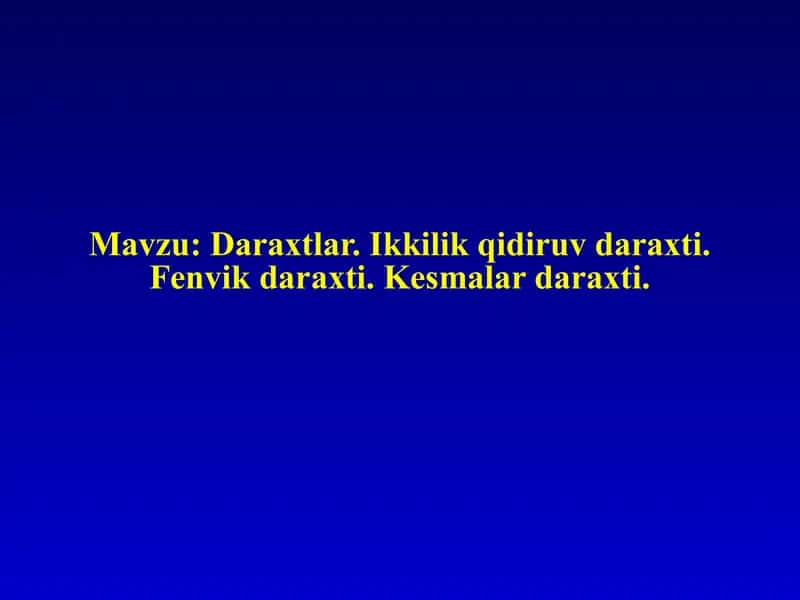 Daraxtlar. Ikkilik qidiruv daraxti. Fenvik daraxti. Kesmalar daraxti.