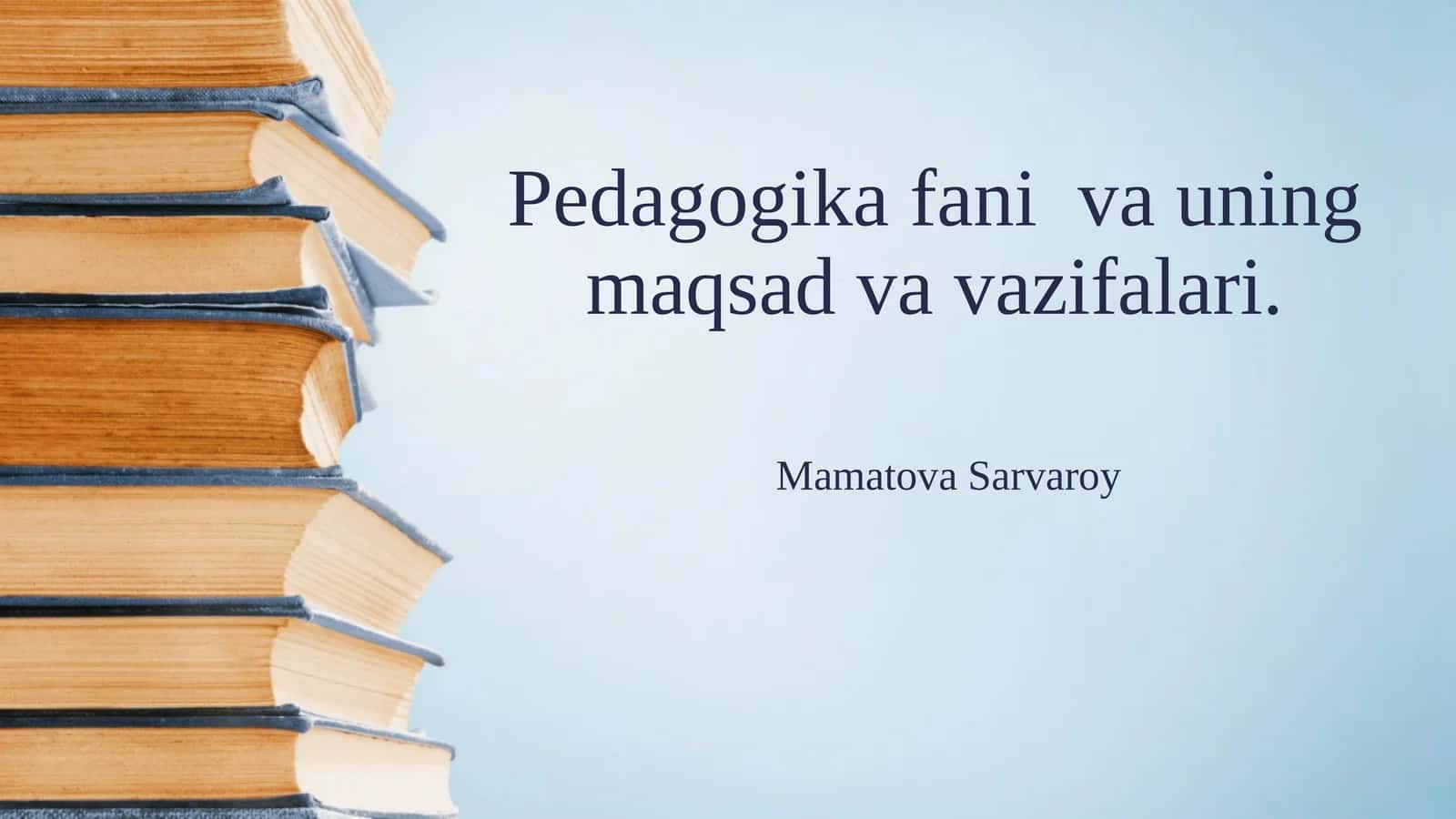 Pedagogika fani va uning maqsad va vazifalari