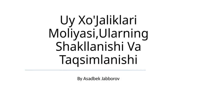 Uy Xo'Jaliklari Moliyasi,Ularning Shakllanishi Va Taqsimlanishi