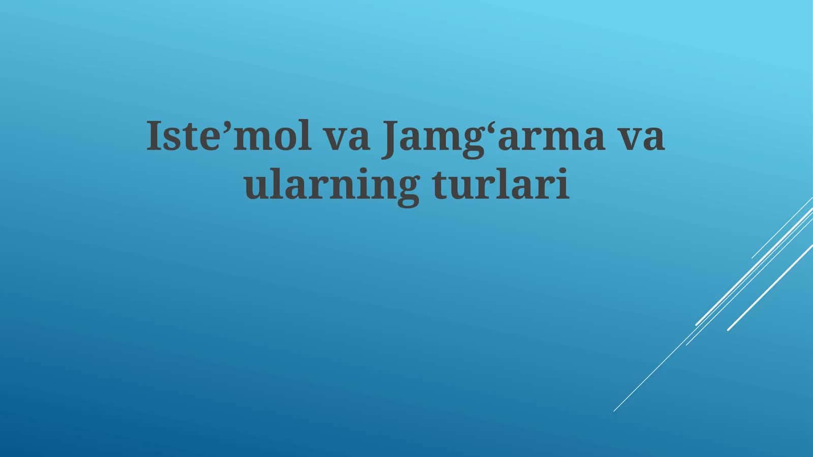 IsteʼmolvaJamgʻarmavaularningturlari
