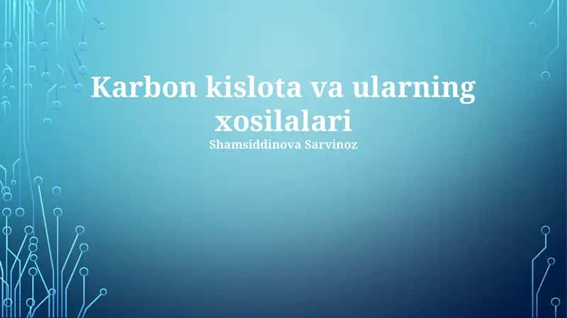 Karbon kislota va ularning xosilalari