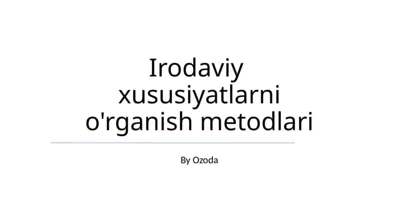 Irodaviy xususiyatlarni o'rganish metodlari