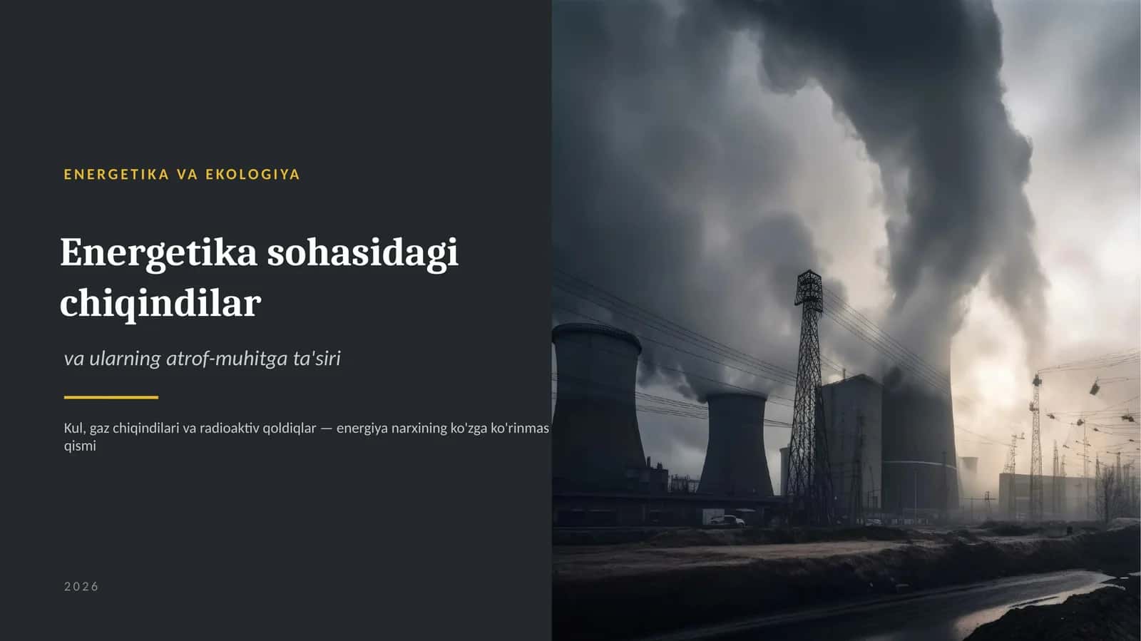Energetika sohasidagi chiqindilar va ularni atrof-muhitga taʼsiri.