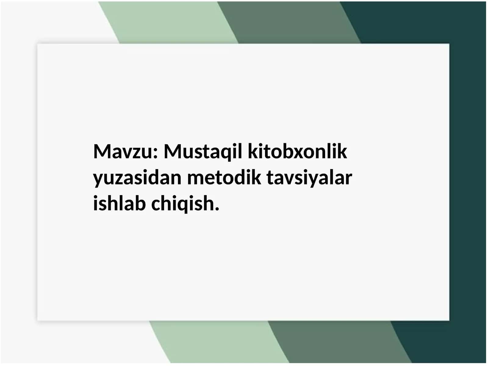 Mustaqil kitobxonlik yuzasidan metodik tafsiya