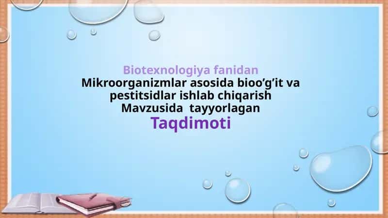 Mikroorganizmlar asosida bioo’g’it va pestitsidlar ishlab chiqarish