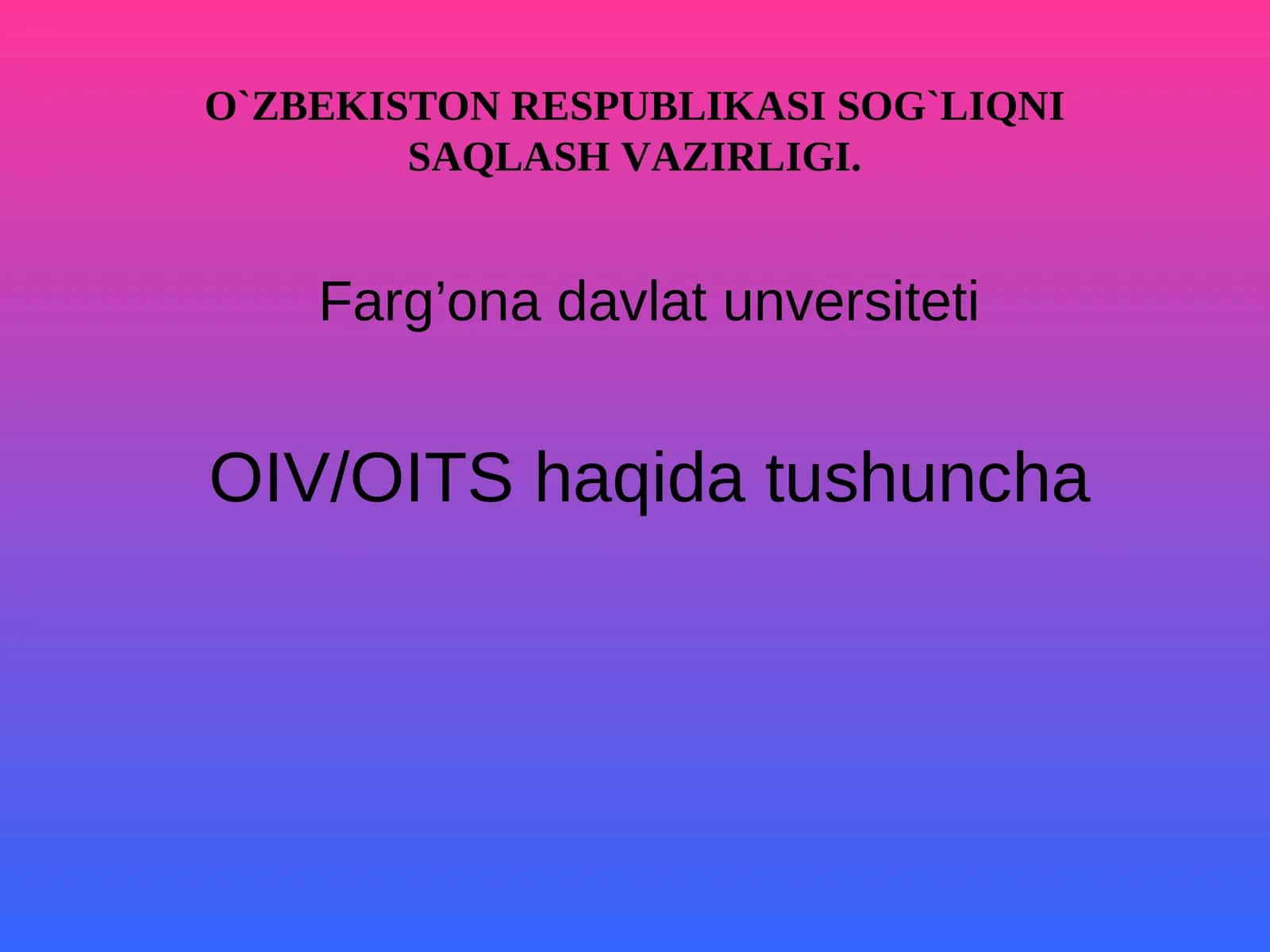 OITSOrttirilgan Immunitet Tanqisligi Sindromi