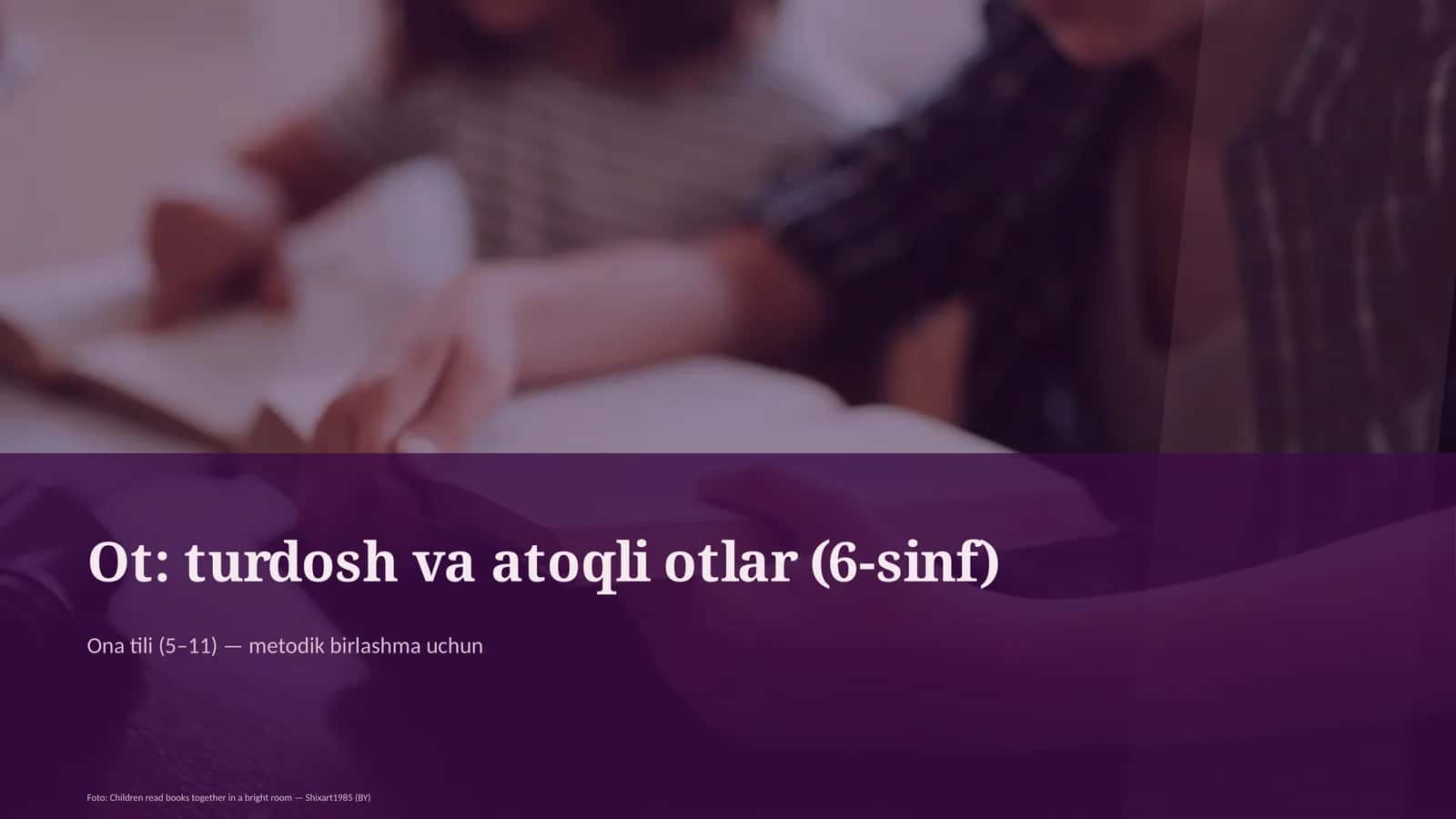 Ona tili (5–11) — metodik birlashma uchun