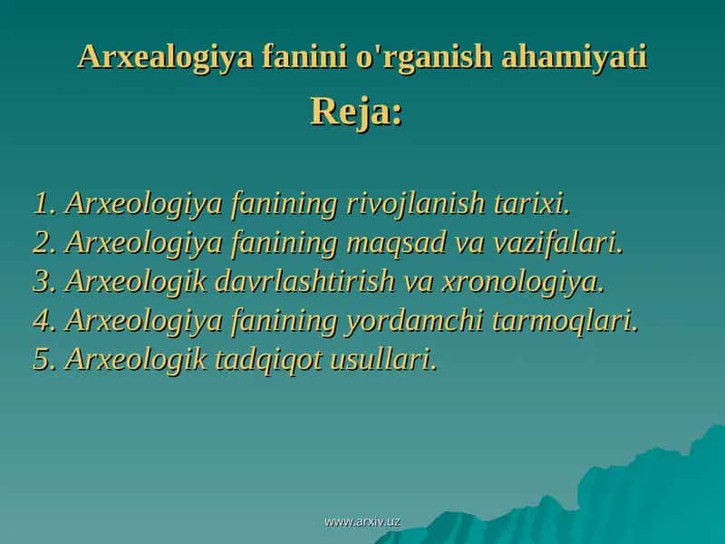 Arxeologiya fanini o'rganish ahamiyati