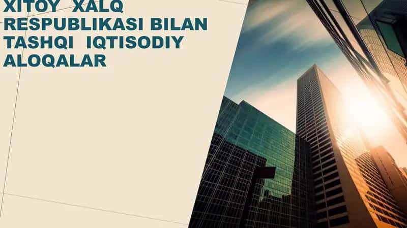 Xitoy va O'zbekiston o'rtasidagi tashqi iqtisodit aloqalar