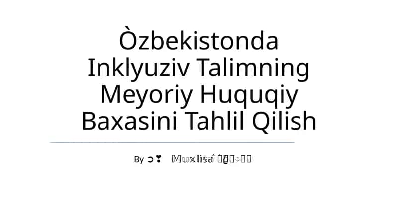 Òzbekistonda Inklyuziv Talimning Meyoriy Huquqiy Baxasini Tahlil Qilish