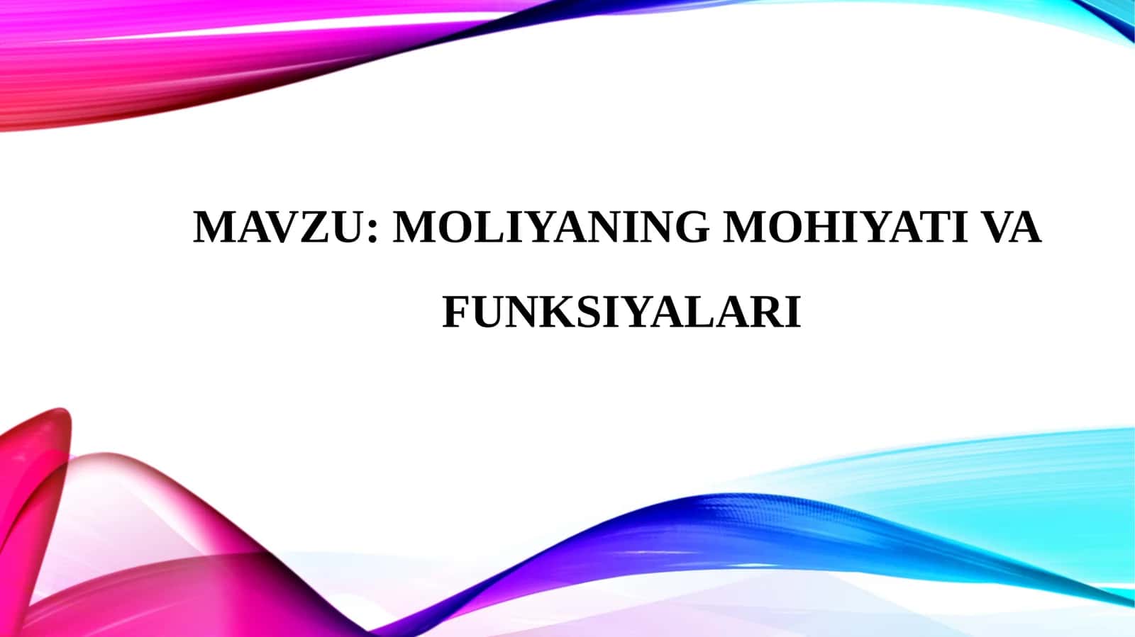 MOLIYANING MOHIYATI VAFUNKSIYALARI