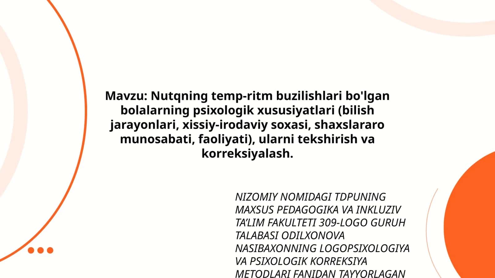 Nutqning temp-ritm buzilishlari bo'lgan bolalarning psixologik xususiyatlari (bilish jarayonlari, xissiy-irodaviy soxasi, shaxslararo munosabati, faoliyati), ularni tekshirish va korreksiyalash