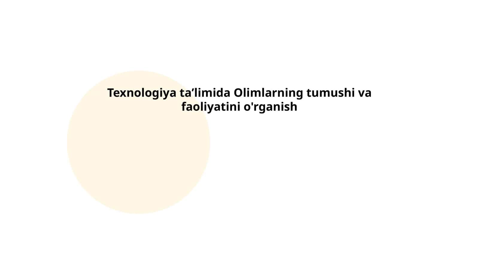 Texnologiya taʼlimida Olimlarning tumushi va faoliyatini o'rganish