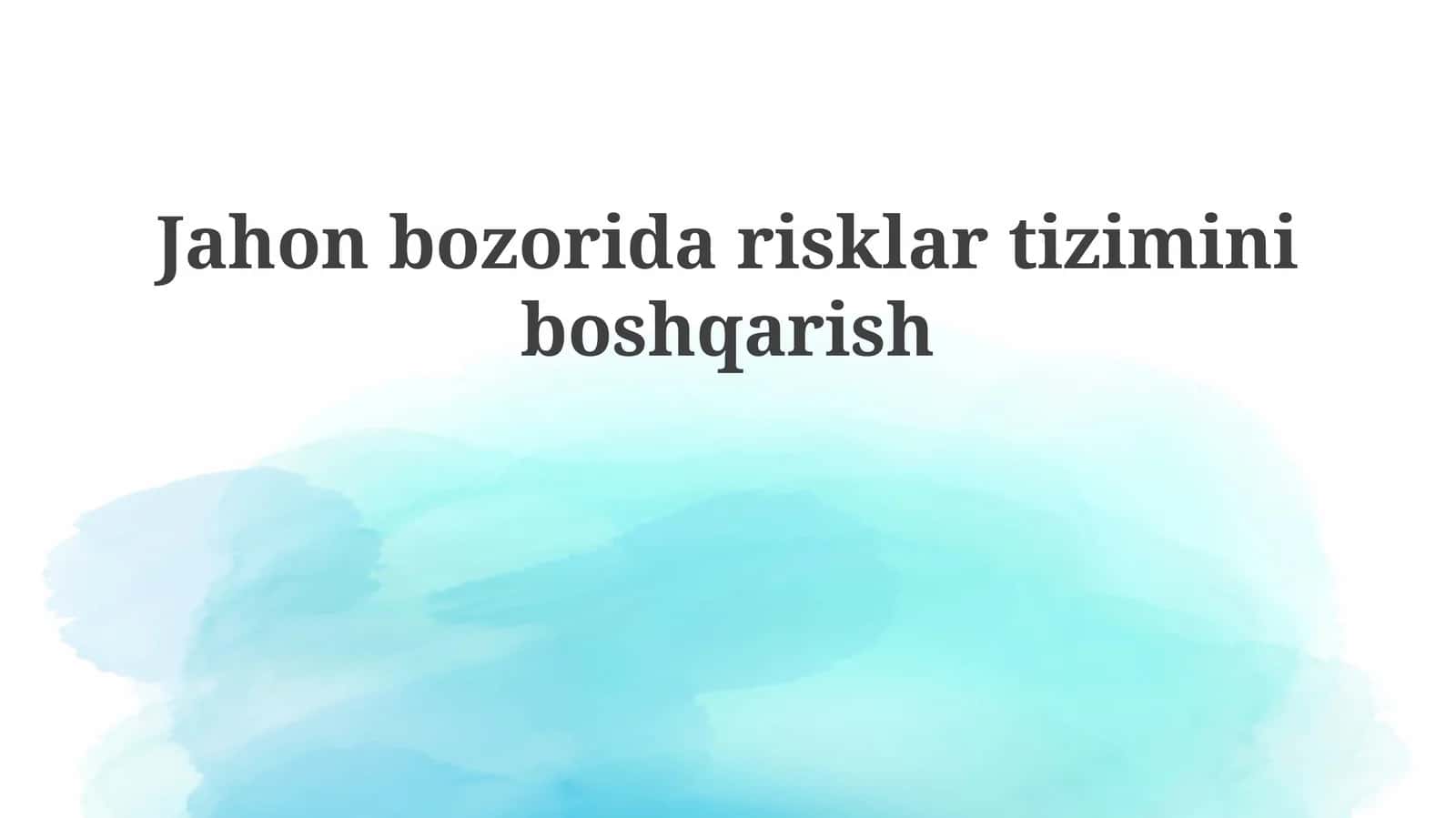 Jahon bozorida risklarni tizimini boshqarish