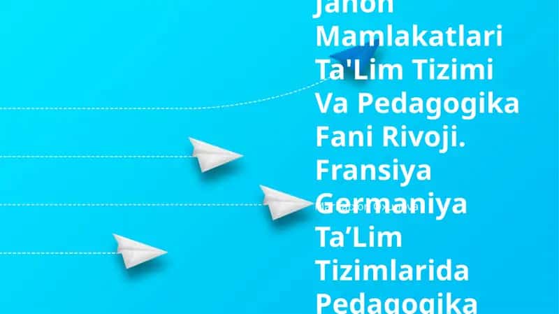 Jahon Mamlakatlari Ta'lim Tizimi Va Pedagogika Fani Rivoji