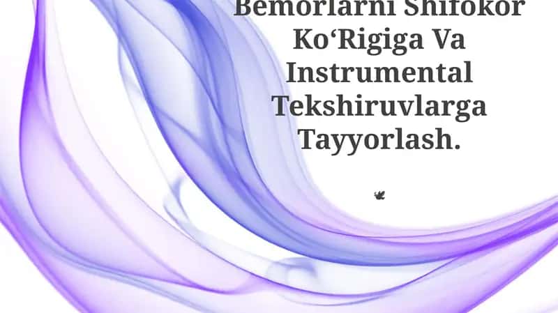Bemorlarni Shifokor Ko‘Rigiga Va Instrumental Tekshiruvlarga Tayyorlash