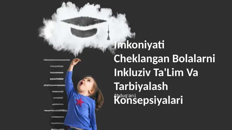 Imkoniyati Cheklangan Bolalarni Inkluziv Ta'Lim Va Tarbiyalash Konsepsiyalari