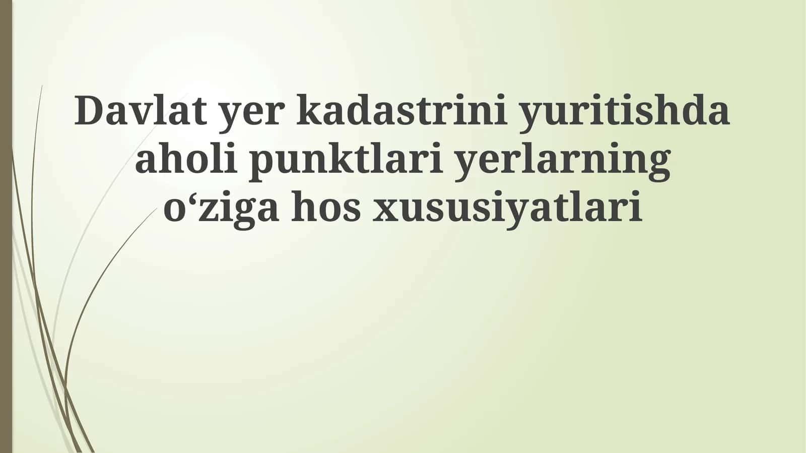 Davlatyerkadastriniyuritishdaaholipunktlariyerlarningoʻzigahosxususiyatlari