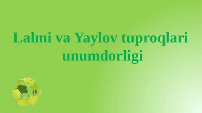Lalmi va Yaylov tuproqlari  unumdorligi