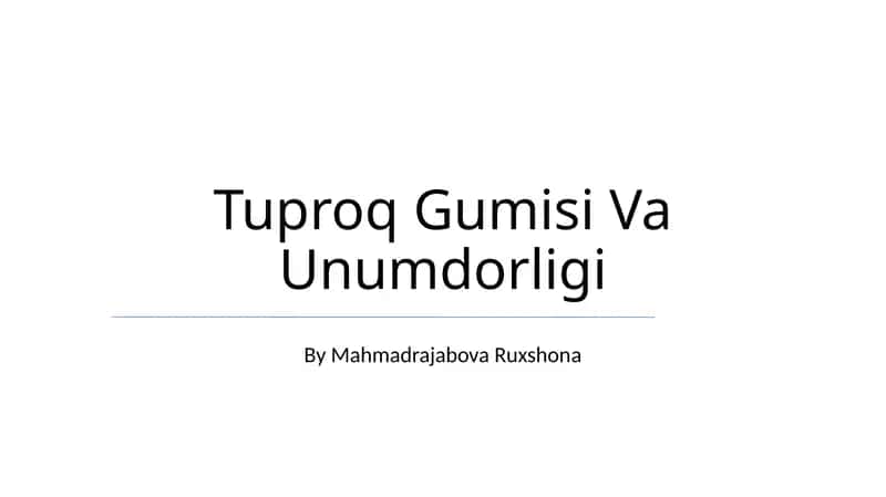 Tuproq Gumisi Va Unumdorligi