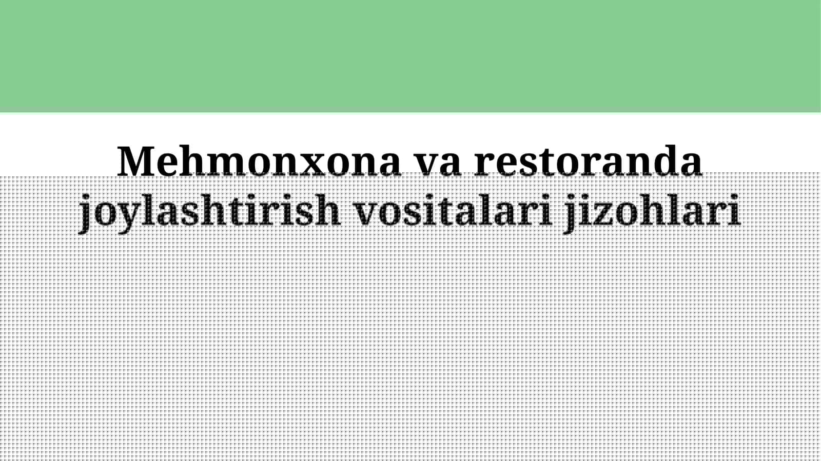 Mehmonxona va restoranda joylashtirishvositalarijizohlari