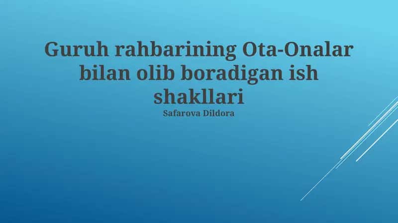 Guruh rahbarining Ota-Onalar bilan olib boradigan ish shakllari