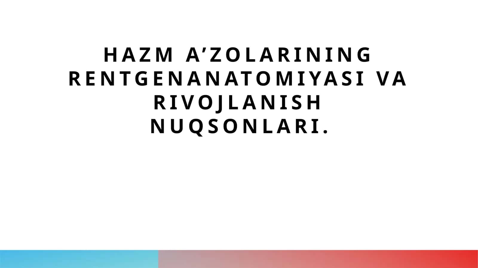 Hazma’zolarining rentgen anatomiyasi va rivojlanish nuqsonlari