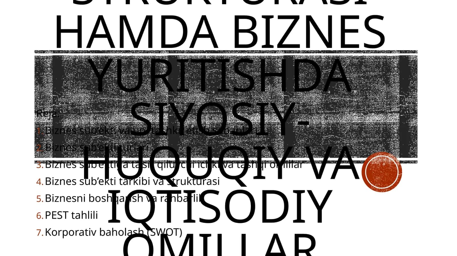 BIZNES SUB’YEKTI VA UNING STRUKTURASI hamda biznes yuritishda siyosiy-huquqiy va iqtisodiy omillar