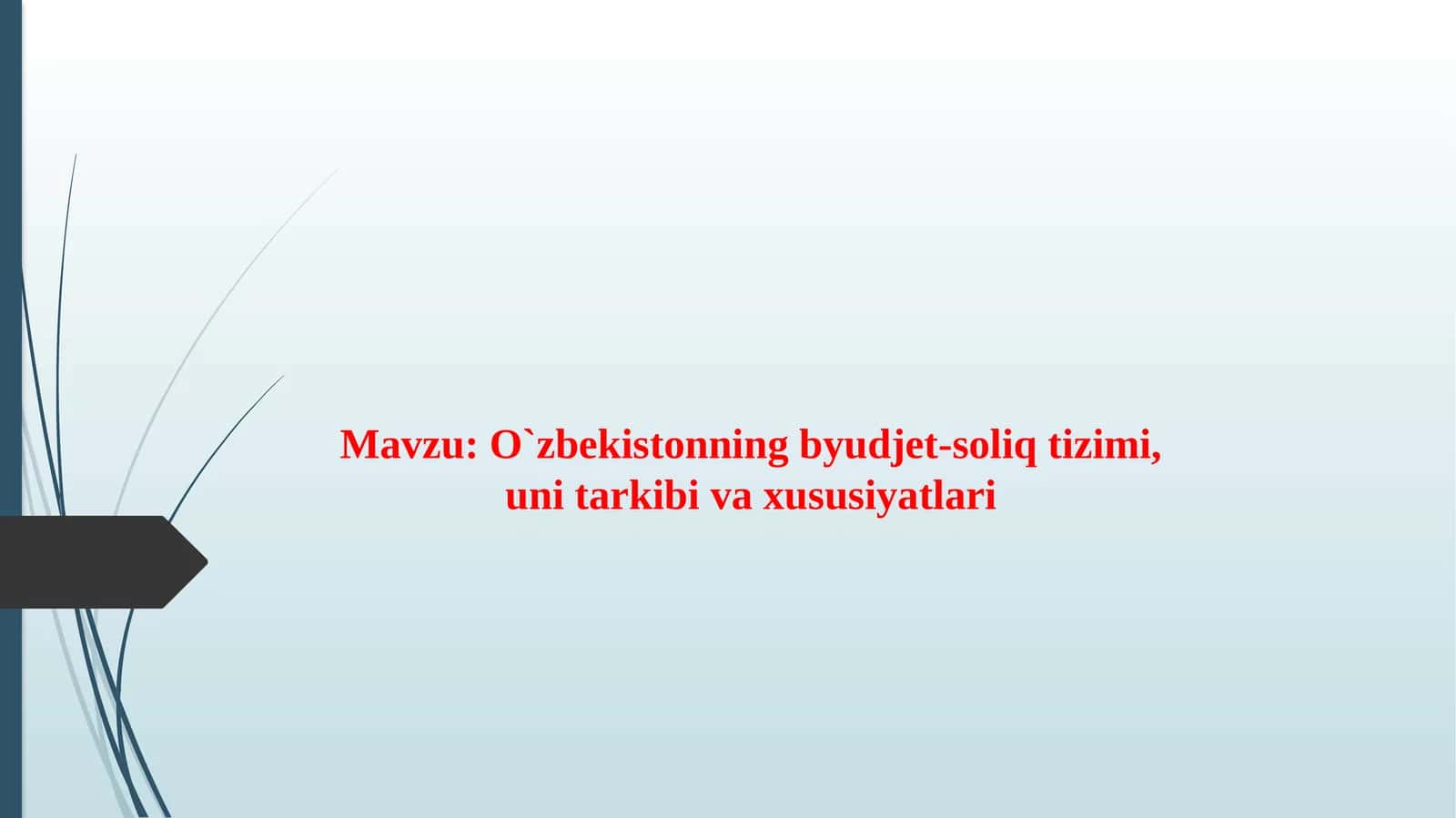 O`zbekistonning byudjet-soliq tizimi, uni tarkibi va xususiyatlari