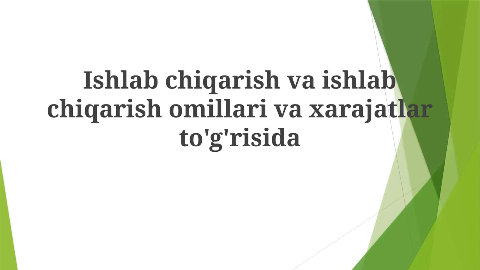 Ishlabchiqarish va ishlabchiqarish omillari va xarajatlari