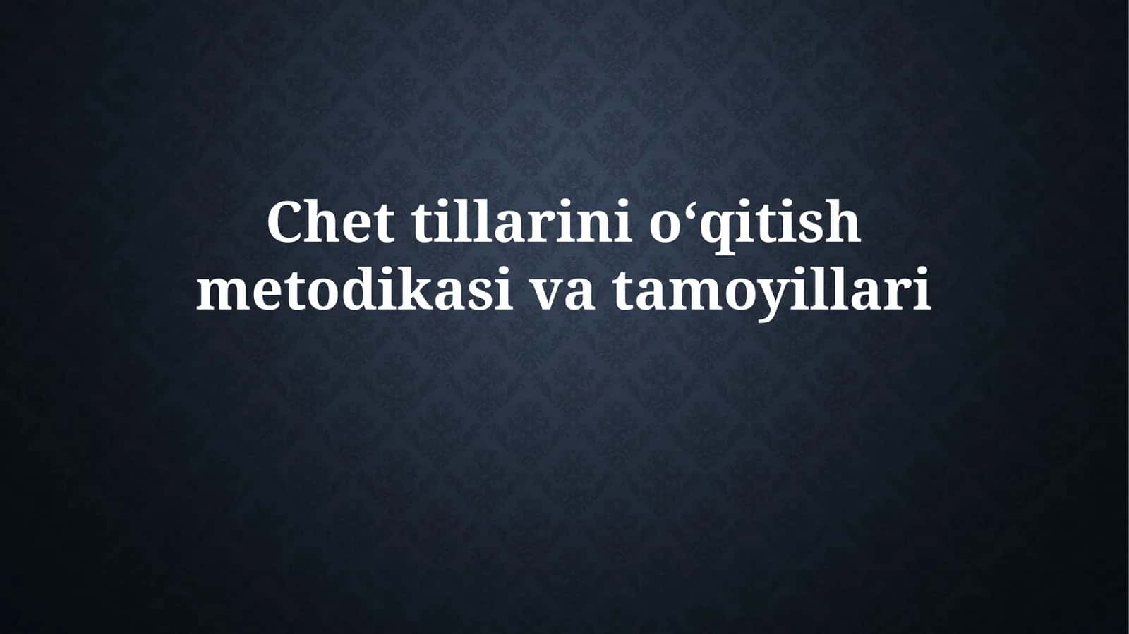 Chet tillarini o‘qitish metodikasivatamoyillari