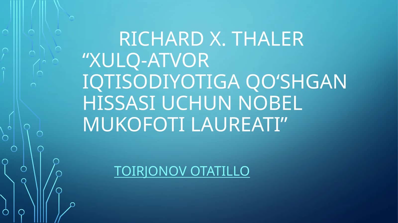 Richard X. Thaler“Xulq-atvor iqtisodiyotiga qo‘shgan hissasi uchun Nobel mukofoti laureati”
