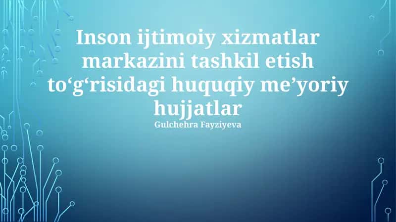 Inson ijtimoiy xizmatlar markazini tashkil etish toʻgʻrisidagi huquqiy meʼyoriy hujjatlar