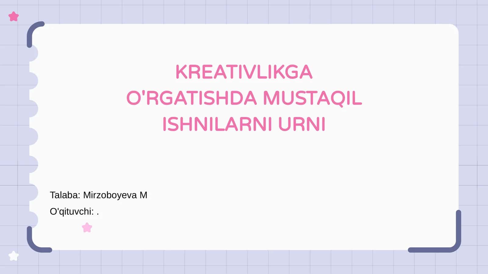 KREATIVLIKGA O'RGATISHDA MUSTAQIL ISHNILARNI URNI