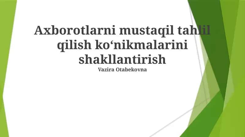 Axborotlarni mustaqil tahlil qilish koʻnikmalarini shakllantirish