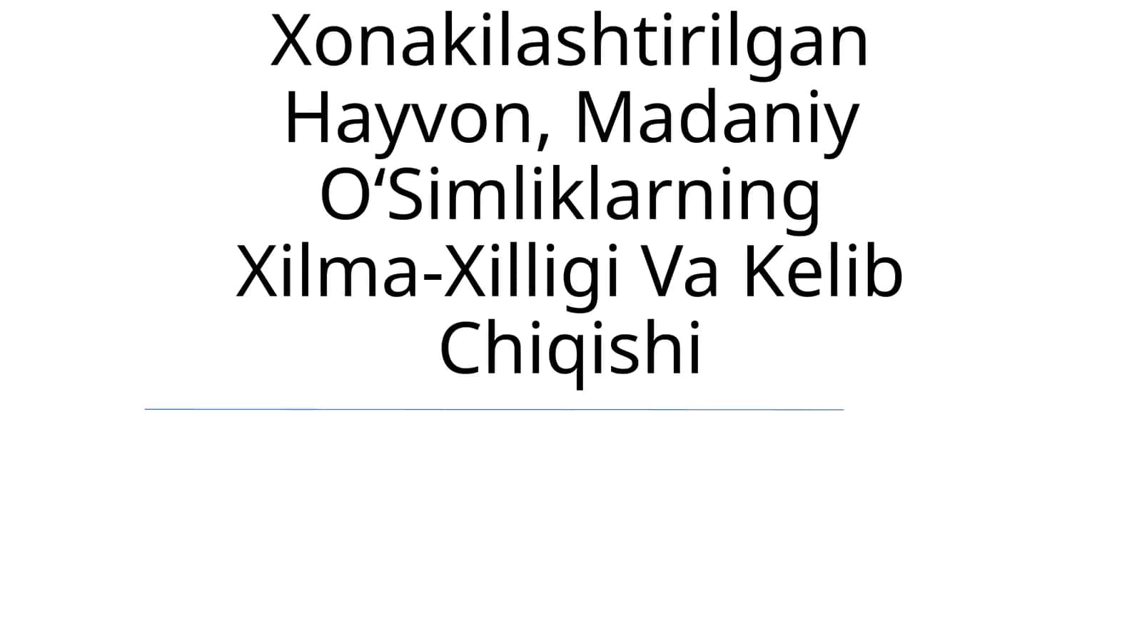 Xonakilashtirilgan Hayvon, Madaniy OʻSimliklarning Xilma-Xilligi Va Kelib Chiqishi