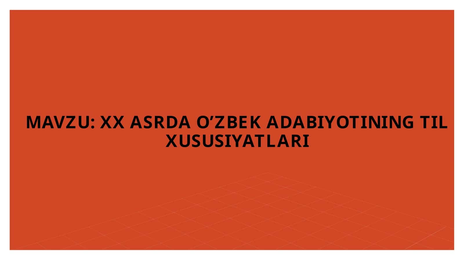 XX ASRDA O’ZBEK ADABIYOTINING TIL XUSUSIYATLARI