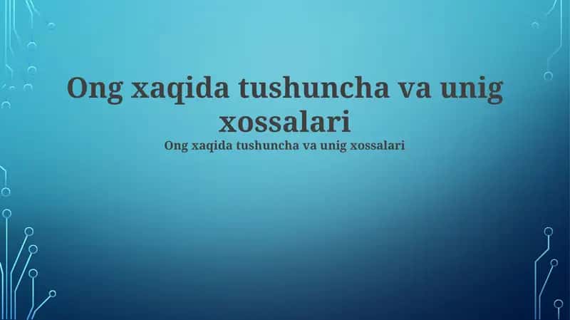 Ongning xossalari
