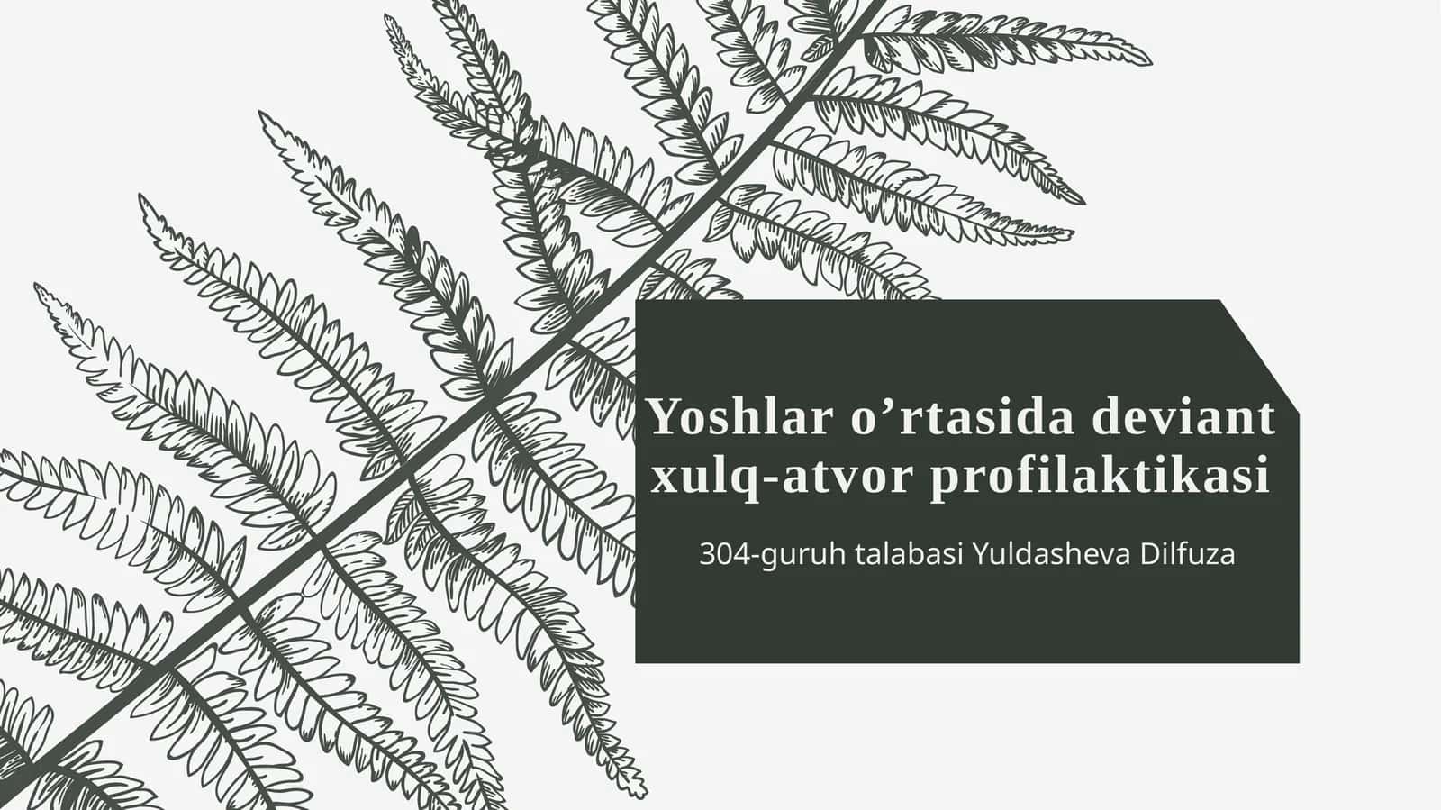 Yoshlar o’rta sidagi deviant xulq-atvori profilaktikasi