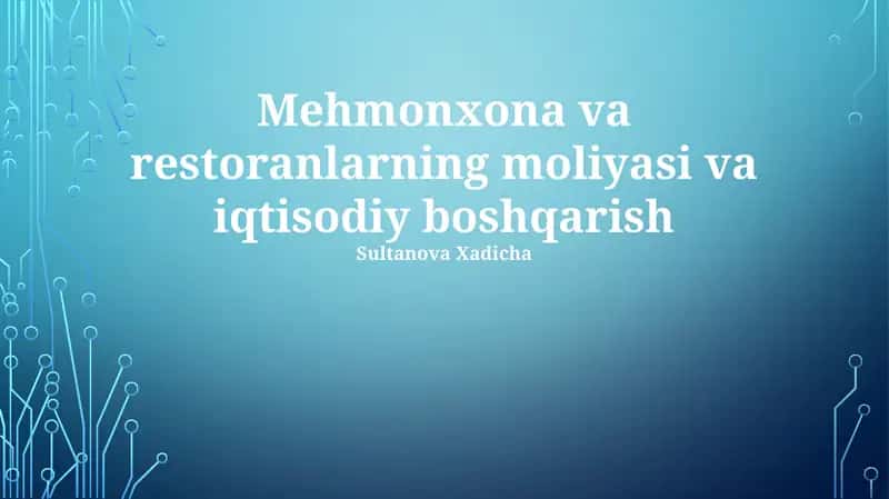 Mehmonxona va restoranlarning moliyasi va iqtisodiy boshqarish