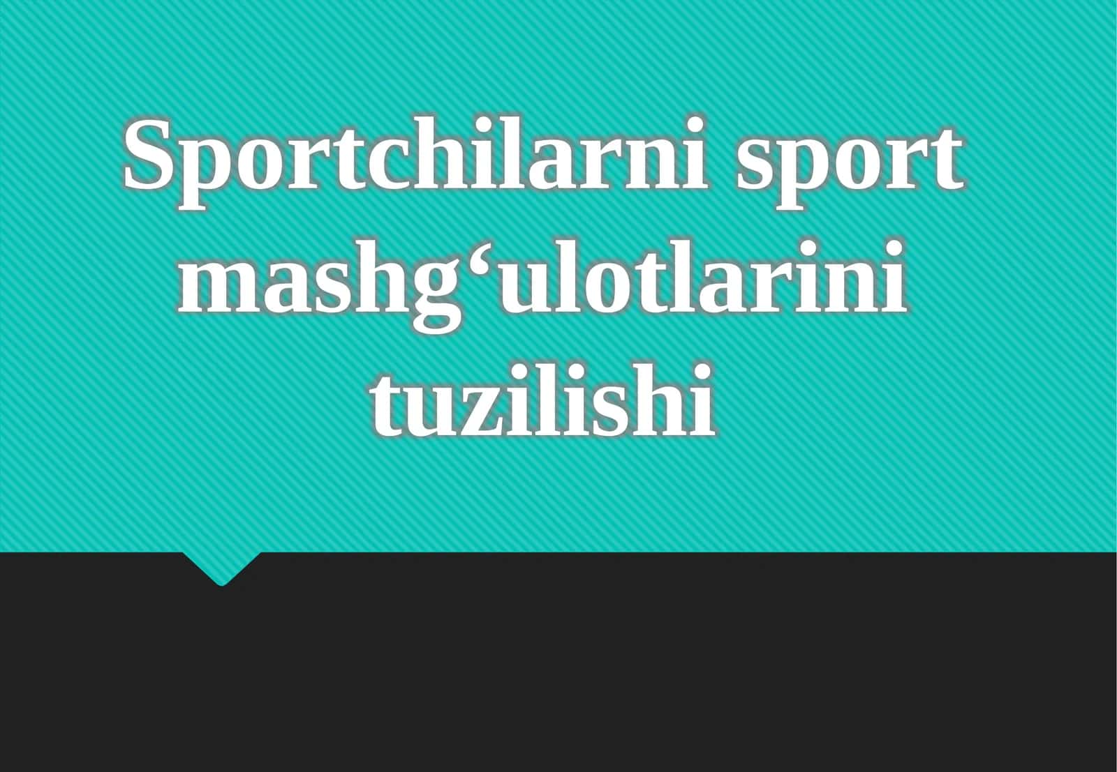 Sportchilarni sport mashg‘ulotlari tuzilishi